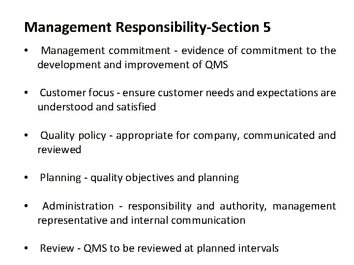 Management Responsibility-Section 5 • Management commitment - evidence of commitment to the development and