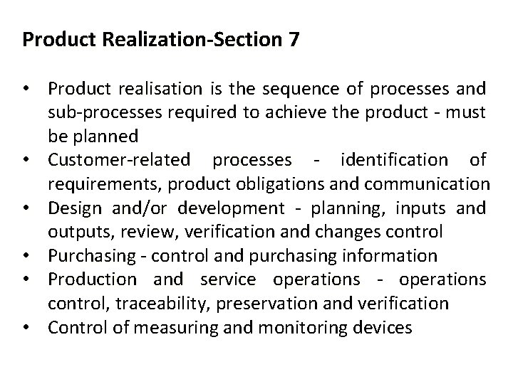 Product Realization-Section 7 • Product realisation is the sequence of processes and sub-processes required