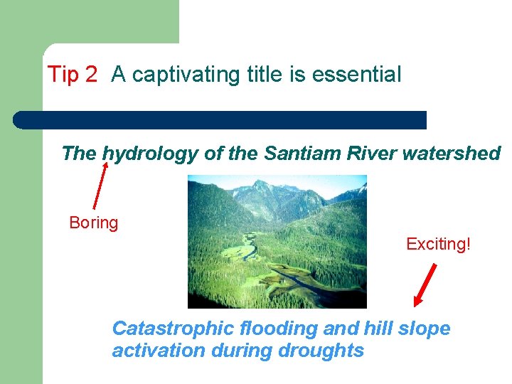 Tip 2 A captivating title is essential The hydrology of the Santiam River watershed