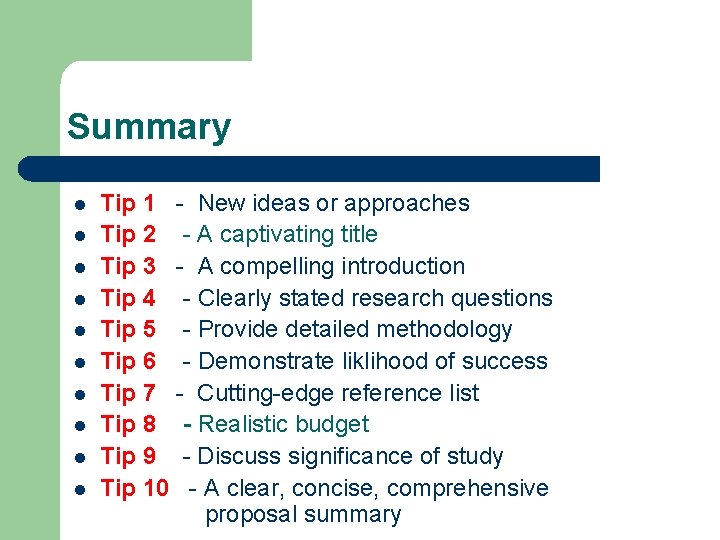 Summary l l l l l Tip 1 - New ideas or approaches Tip