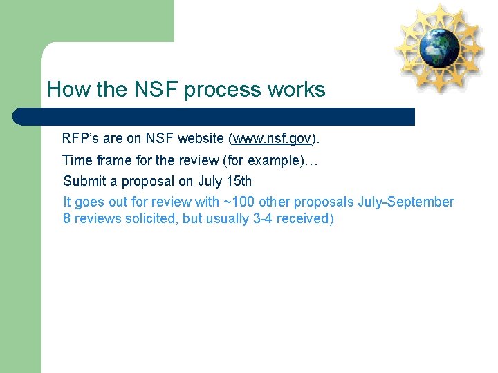 How the NSF process works RFP’s are on NSF website (www. nsf. gov). Time