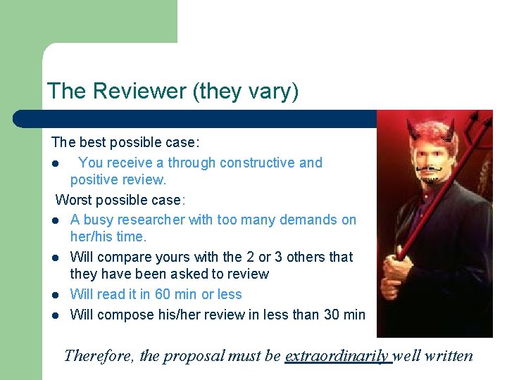 The Reviewer (they vary) The best possible case: l You receive a through constructive