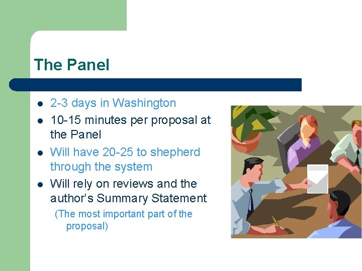 The Panel l l 2 -3 days in Washington 10 -15 minutes per proposal