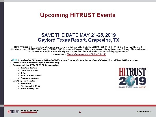 Upcoming HITRUST Events SAVE THE DATE MAY 21 -23, 2019 Gaylord Texas Resort, Grapevine,