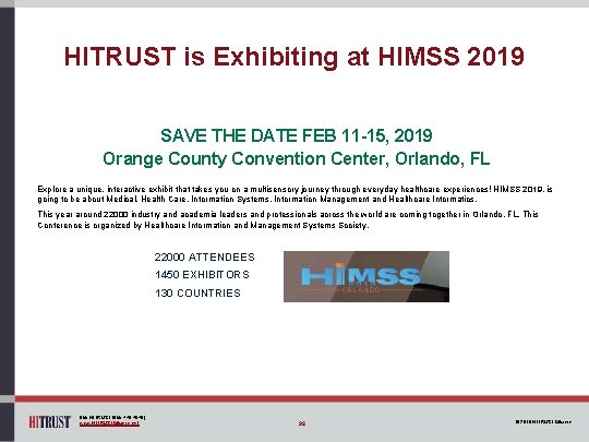 HITRUST is Exhibiting at HIMSS 2019 SAVE THE DATE FEB 11 -15, 2019 Orange