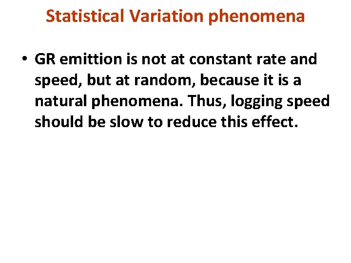 Statistical Variation phenomena • GR emittion is not at constant rate and speed, but