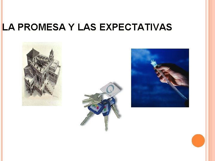 LA PROMESA Y LAS EXPECTATIVAS 