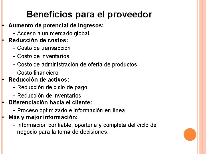 Beneficios para el proveedor • Aumento de potencial de ingresos: - Acceso a un