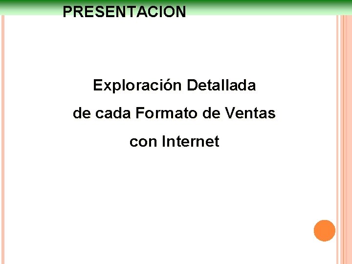 PRESENTACION Exploración Detallada de cada Formato de Ventas con Internet 