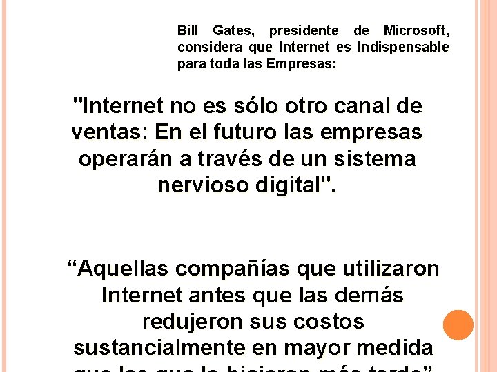 Bill Gates, presidente de Microsoft, considera que Internet es Indispensable para toda las Empresas: