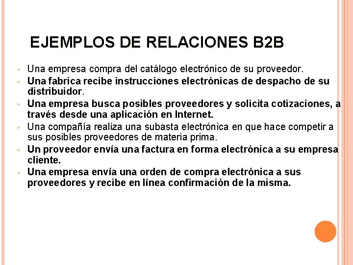 EJEMPLOS DE RELACIONES B 2 B ◦ ◦ ◦ Una empresa compra del catálogo