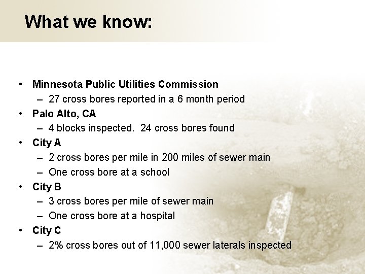 What we know: • Minnesota Public Utilities Commission – 27 cross bores reported in