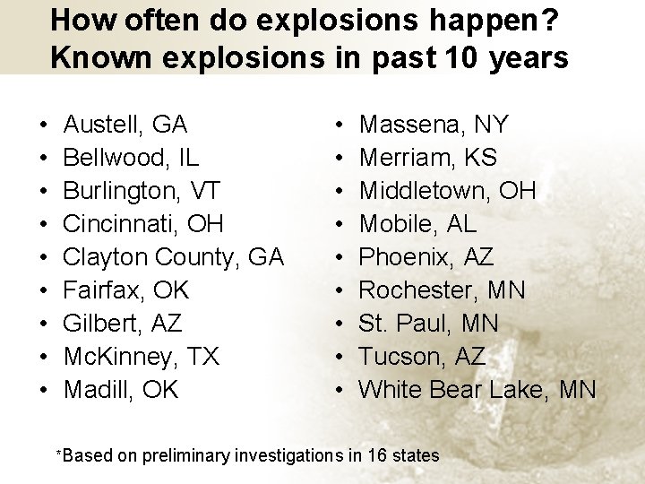 How often do explosions happen? Known explosions in past 10 years • • •