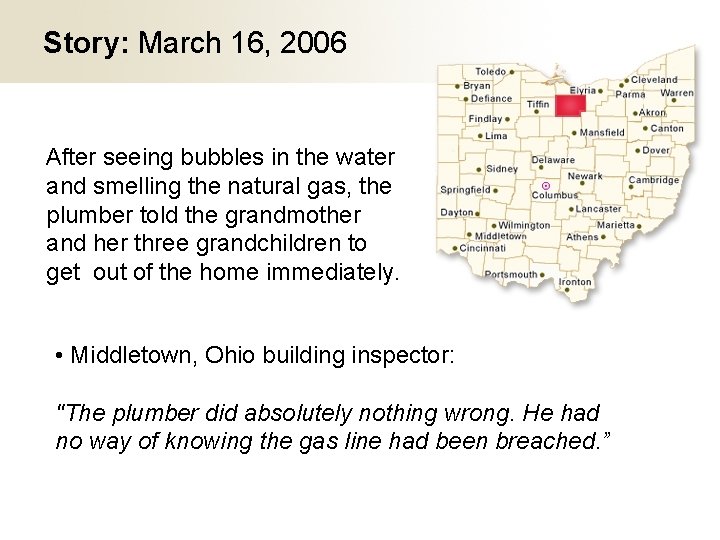 Story: March 16, 2006 After seeing bubbles in the water and smelling the natural