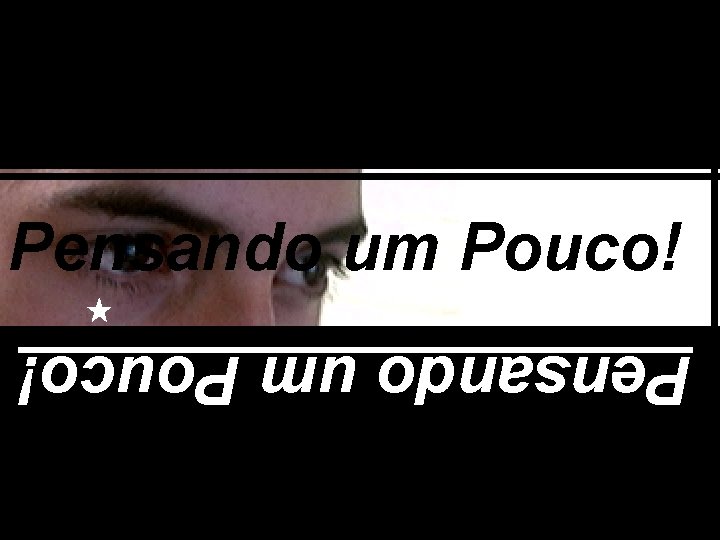 Pensando um Pouco! 
