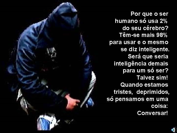 Por que o ser humano só usa 2% do seu cérebro? Têm-se mais 98%