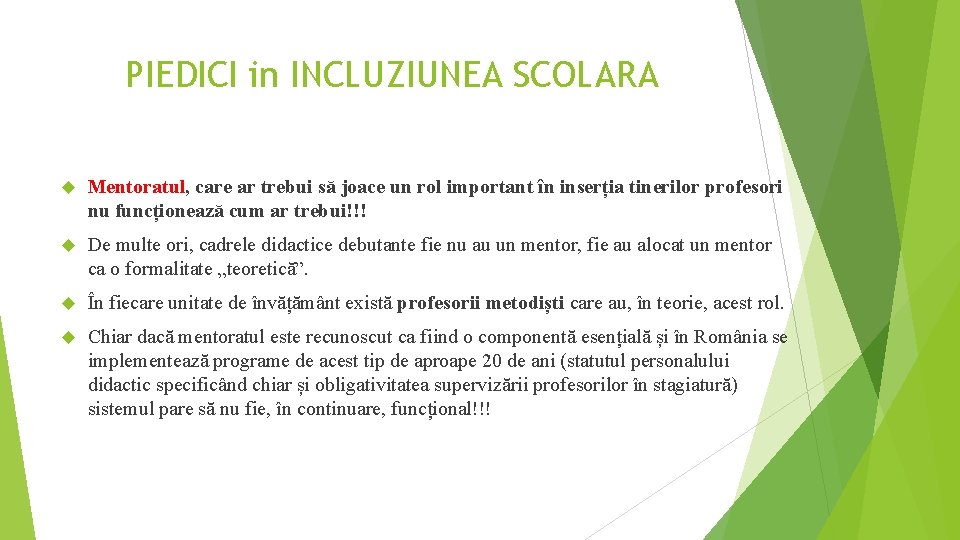 PIEDICI in INCLUZIUNEA SCOLARA Mentoratul, care ar trebui să joace un rol important în