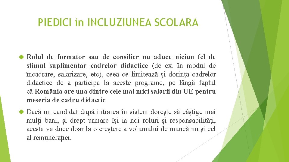 PIEDICI in INCLUZIUNEA SCOLARA Rolul de formator sau de consilier nu aduce niciun fel