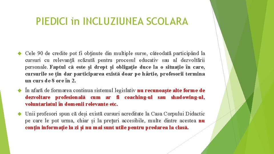 PIEDICI in INCLUZIUNEA SCOLARA Cele 90 de credite pot fi obținute din multiple surse,