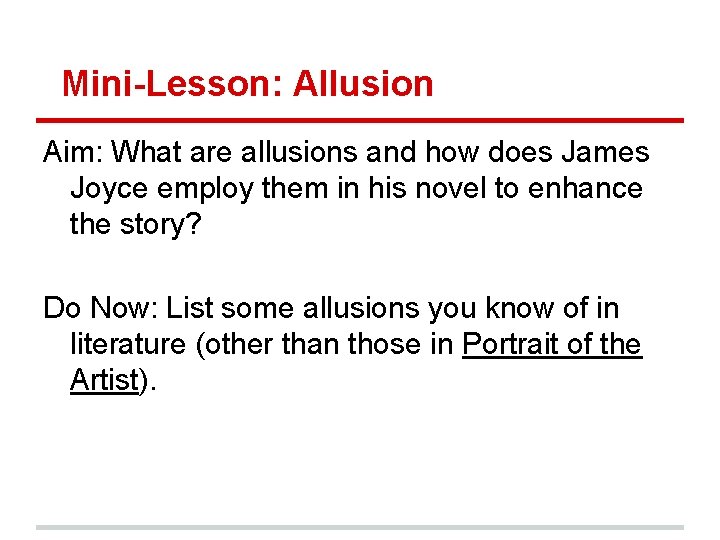 Mini-Lesson: Allusion Aim: What are allusions and how does James Joyce employ them in