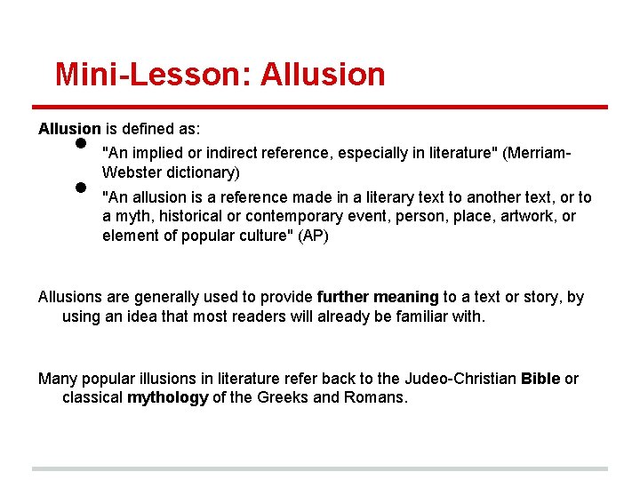 Mini-Lesson: Allusion • • Allusion is defined as: "An implied or indirect reference, especially