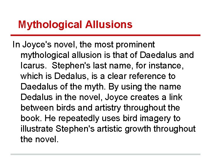 Mythological Allusions In Joyce's novel, the most prominent mythological allusion is that of Daedalus