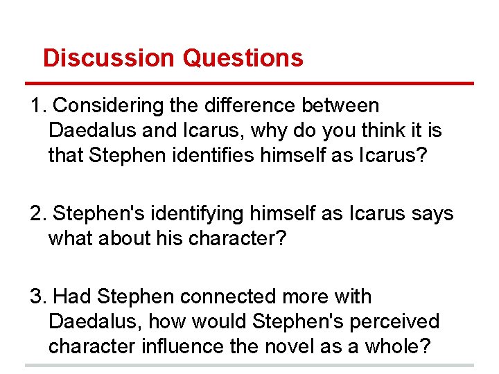 Discussion Questions 1. Considering the difference between Daedalus and Icarus, why do you think