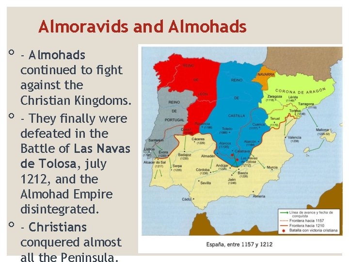 Almoravids and Almohads ◦ - Almohads ◦ ◦ continued to fight against the Christian