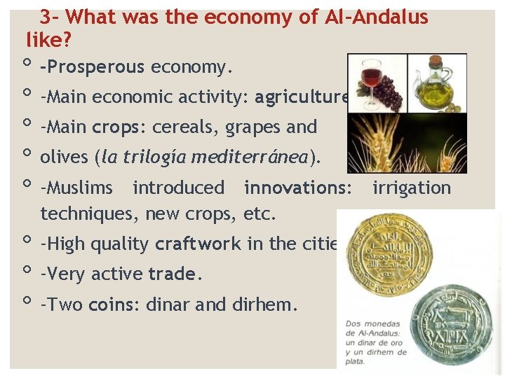 3 - What was the economy of Al-Andalus like? ◦ -Prosperous economy. ◦ -Main
