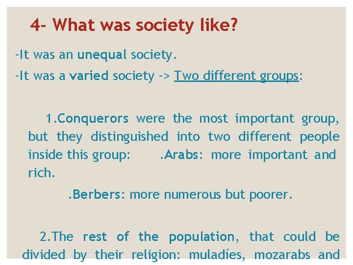 4 - What was society like? -It was an unequal society. -It was a
