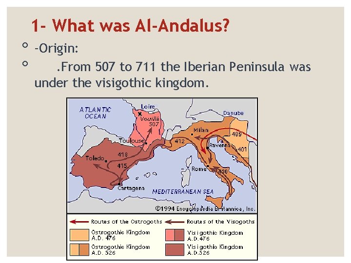1 - What was Al-Andalus? ◦ -Origin: ◦. From 507 to 711 the Iberian