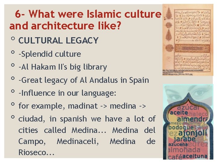 6 - What were Islamic culture and architecture like? ◦ CULTURAL LEGACY ◦ -Splendid