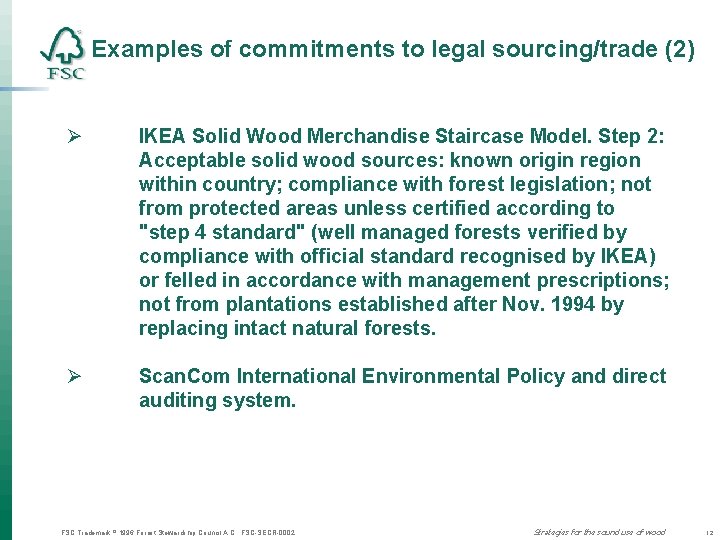 Examples of commitments to legal sourcing/trade (2) Ø IKEA Solid Wood Merchandise Staircase Model.