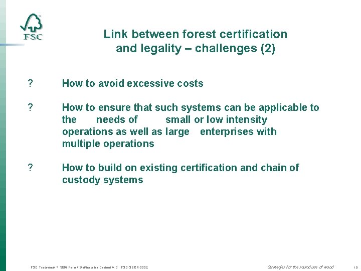 Link between forest certification and legality – challenges (2) ? How to avoid excessive