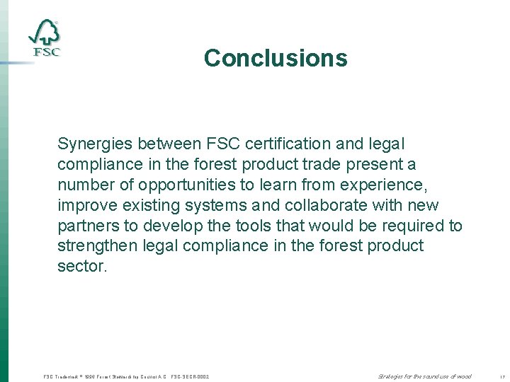 Conclusions Synergies between FSC certification and legal compliance in the forest product trade present
