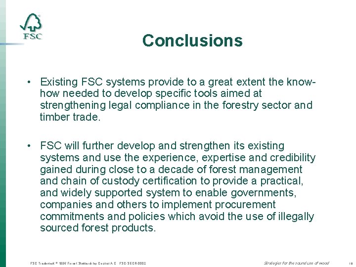 Conclusions • Existing FSC systems provide to a great extent the knowhow needed to