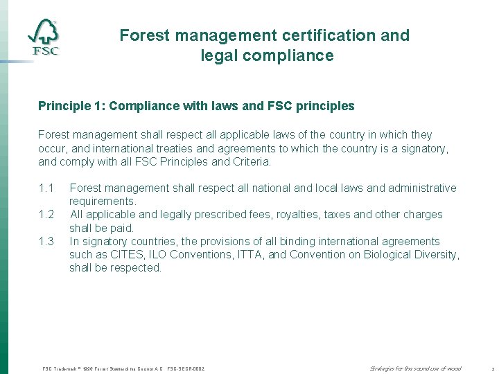 Forest management certification and legal compliance Principle 1: Compliance with laws and FSC principles