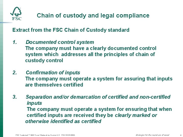 Chain of custody and legal compliance Extract from the FSC Chain of Custody standard