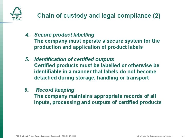 Chain of custody and legal compliance (2) 4. Secure product labelling The company must