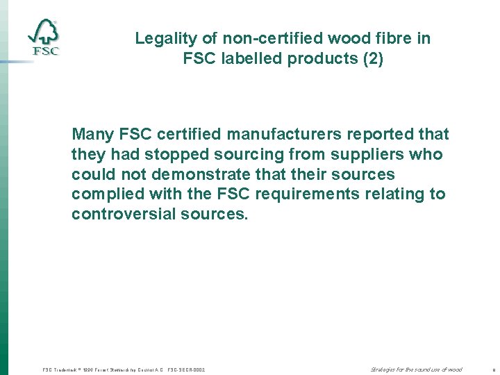 Legality of non-certified wood fibre in FSC labelled products (2) Many FSC certified manufacturers