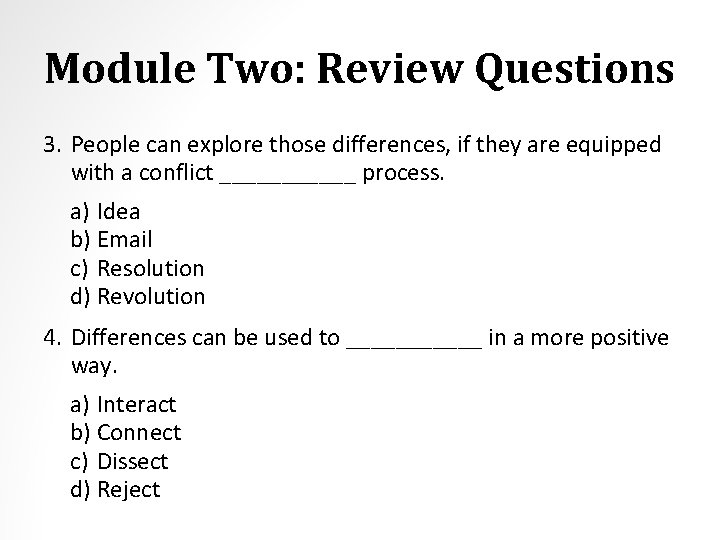 Module Two: Review Questions 3. People can explore those differences, if they are equipped