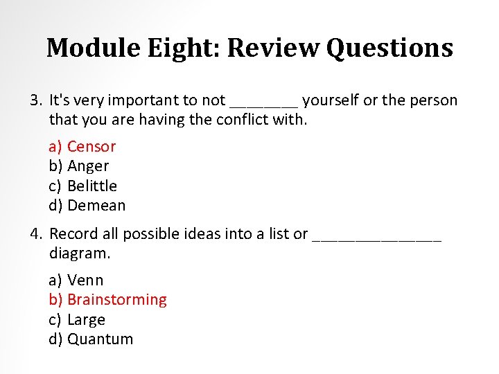 Module Eight: Review Questions 3. It's very important to not ____ yourself or the