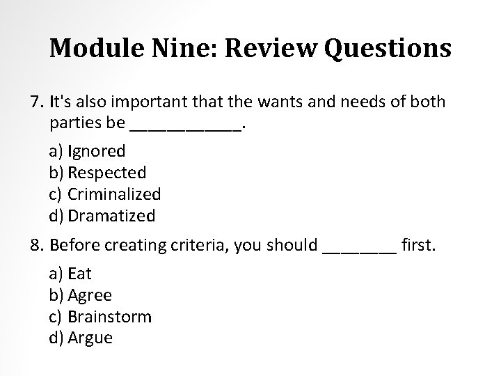 Module Nine: Review Questions 7. It's also important that the wants and needs of