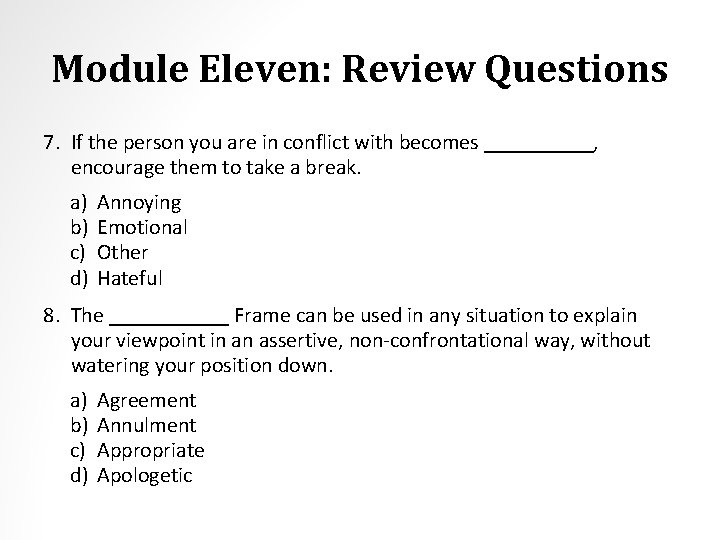 Module Eleven: Review Questions 7. If the person you are in conflict with becomes