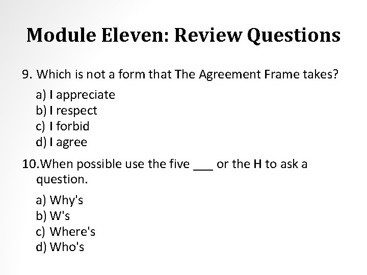 Module Eleven: Review Questions 9. Which is not a form that The Agreement Frame