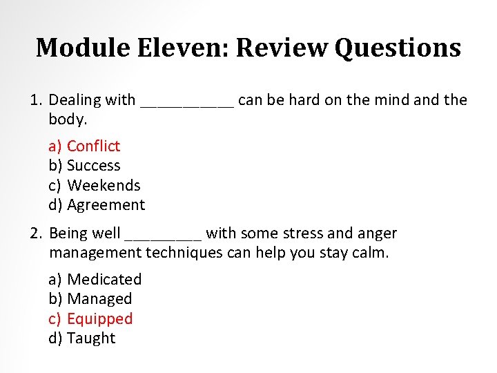 Module Eleven: Review Questions 1. Dealing with ______ can be hard on the mind