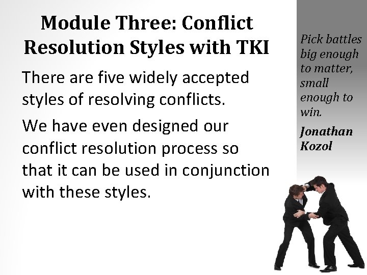 Module Three: Conflict Resolution Styles with TKI There are five widely accepted styles of