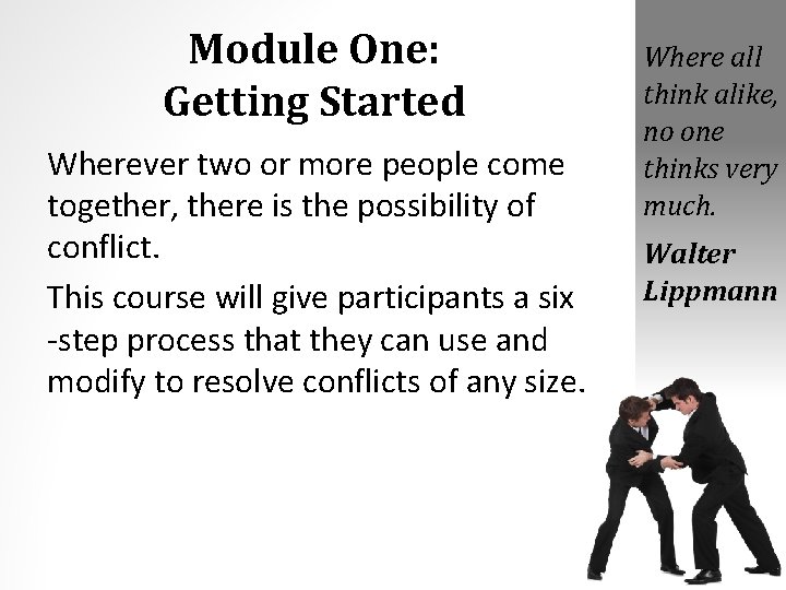 Module One: Getting Started Wherever two or more people come together, there is the
