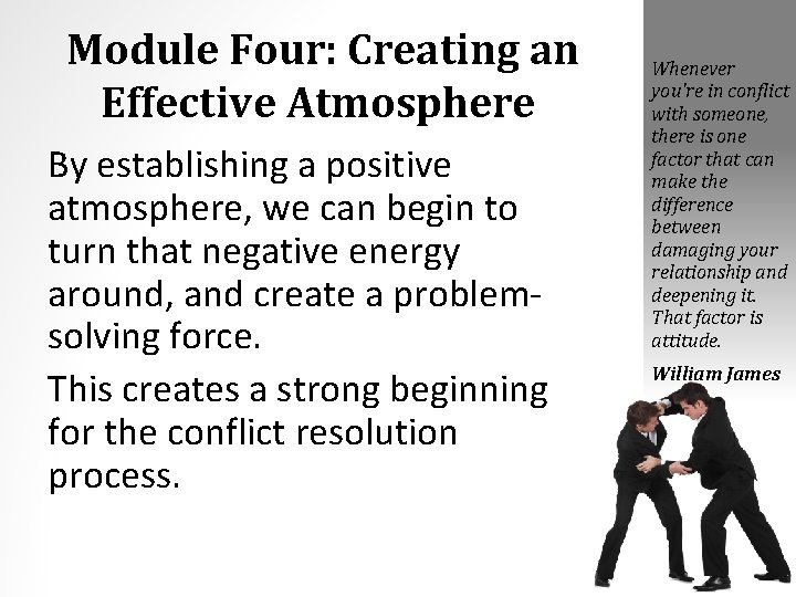 Module Four: Creating an Effective Atmosphere By establishing a positive atmosphere, we can begin