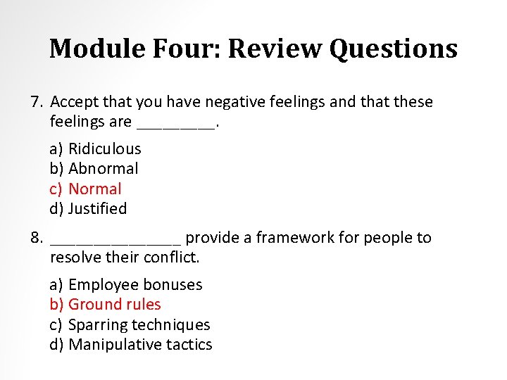 Module Four: Review Questions 7. Accept that you have negative feelings and that these